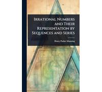 Irrational Numbers and Their Representation by Sequences and Series