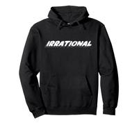 Irrationnel | Pas illogique rationnel Sweat à Capuche