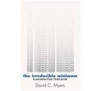 Irreducible Minimum: An Examination of Basic Christian Doctrine Myers, David C. (Auteur)