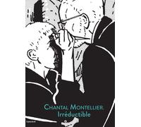 Irréductible - Chantal Montellier - Presses Du Reel - broché - Monographie