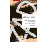 Irréductibles: Enquête sur des milieux de vie de Bure à N.-D.-des-Landes