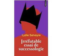 Irréfutable essai de successologie Lydie Salvayre (Auteur)