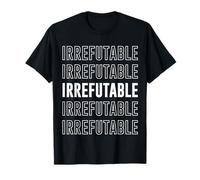 Irréfutable T-Shirt