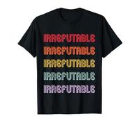 Irréfutable T-Shirt