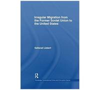 Irregular Migration From The Former Soviet Union To The United States