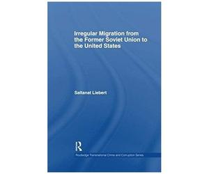 Irregular Migration From The Former Soviet Union To The United States