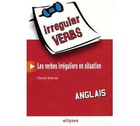 Irregular Verbs Anglais: Les verbes irréguliers en situation