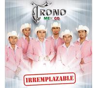 Irremplazable by Trono De Mexico