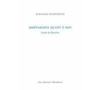 Irréparable Quant À Moi - André Du Bouchet
