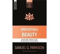 Irresistible Beauty by Samuel G. Parkison Samuel G. Parkison (Auteur)