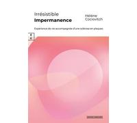 Irrésistible Impermanence