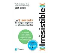 Irrésistible - Les Sept Secrets Des Marques Employeur Les Plus Séduisantes