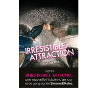 Irrésistible - Tome 2 - Irrésistible attraction: Irrésistible, tome 2
