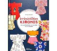 Irrésistibles Kimonos: 30 illustrations à colorier ou à peindre