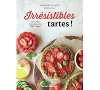 Irrésistibles tartes !: 50 recettes salées et sucrées 100% vegan