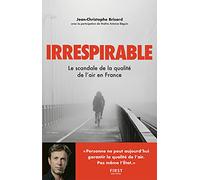 Irrespirable - Le scandale de la qualité de l'air en France