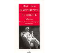 Irrévérences et liberté. Aphorismes