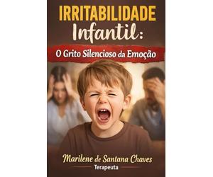 Irritabilidade Infantil: O Grito Silencioso da Emoção