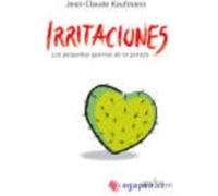 Irritaciones. Las Pequeñas Guerras De La Pareja - Kaufmann, Jean-Claude Kaufmann, Jean - Claude (Auteur)