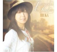 Iruka - Jasmine & Rose-Iruka 40 Shuunen Kinen Best [Import]
