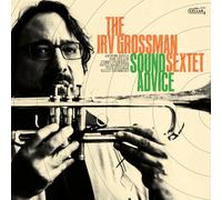 IRV GROSSMAN SEXTET - SOUND ADVICE