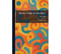 Irvin Cobb at His Best: Six Books in One