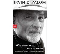 Irvin D. Yalom Barbara v. Wie man wird, was man ist: Memoiren eines Psyc (Poche)