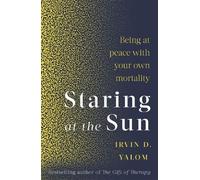 Irvin D. Yalom Staring At The Sun (Poche)