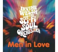 IRVINE WELSH & THE SCI-FI SOUL ORCHESTRA - MEN IN LOVE (AMAZON SIGNED EXCLUSIVE)