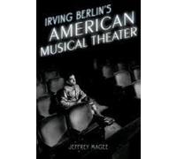 Irving Berlin's American Musical Theater