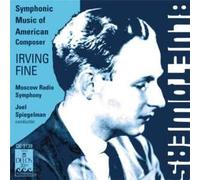 Irving Fine - Joel Spiegelman Fine, I.: Music For Orchestra / Diversions / Symphony / Blue Towers / Toccata Concertante