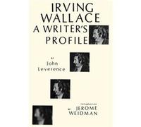 Irving Wallace a Writers Choice by Leverance John Leverence (Auteur)