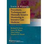 Irwin & Rippe's Procedures, Techniques and Minimally Invasive Monitoring in Intensive Care Medicine - [Version Originale] Richard S Irwin, James M Rippe, Alan Lisbon, Stephen O Heard (Auteur)