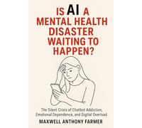 Is AI a Mental Health Disaster Waiting to Happen?: The Silent Crisis of Chatbot Addiction, Emotional Dependence, and Digital Overload
