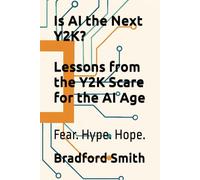 Is AI the Next Y2K?: Lessons from the Y2K Scare for the AI Age
