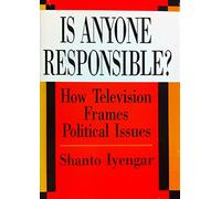 Is Anyone Responsible?: How Television Frames Political Issues