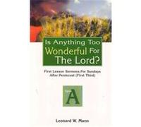 Is Anything Too Wonderful for the Lord Leonard W. Mann (Auteur)