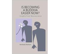 Is Becoming a Buddha Easier Now?: Insights from Neuroscience