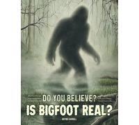 Is Bigfoot Real? (Do You Believe?)