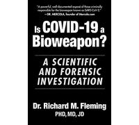Is COVID-19 a Bioweapon?: A Scientific and Forensic Investigation