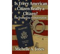 Is Every American Citizen Really a Citizen?: The Trump Era of Deportation
