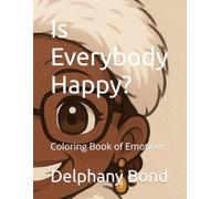 Is Everybody Happy?: Coloring Book of Emotions