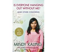 Is Everyone Hanging Out Without Me?: (And other concerns)
