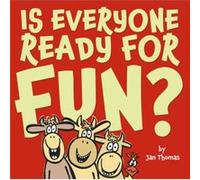 Is Everyone Ready for Fun by Jan Thomas Jan Thomas (Auteur)