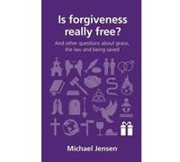 Is Forgiveness Really Free (Questions Christians Ask) Michael Jensen (Auteur)