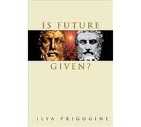 Is Future Given? Ilya Prigogine (Auteur)