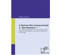 Is German Film moving towards a 'New Patriotism'? Scherzer, Philipp (Auteur)