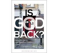 Is God Back?: Reconsidering the New Visibility of Religion - [Livre en VO] Titus Hjelm (Auteur)