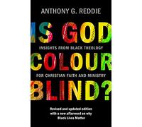 Is God Colour-Blind?: Insights from Black Theology for Christian Faith and Ministry
