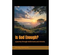 Is God Enough?: a journey through misfortunes and miracles
